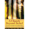 A Church Beyond Belief: The Search for Belonging and the Religious Future - Paperback