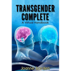 Transgender Complete: A Virtual Handbook - Paperback