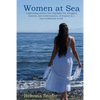 Women At Sea: Captivating stories that highlight the struggles, bravery, and achievements, of women in a non-traditional world. - Paperback