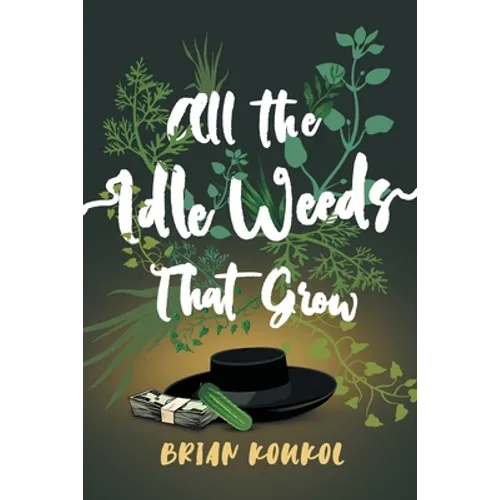 All the Idle Weeds That Grow - Paperback
