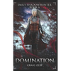 Emily Shadowhunter 6 - a Vampire, Shapeshifter, Werewolf novel: Book 6: DOMINATION - Paperback