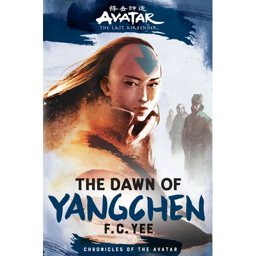 Avatar: The Last Airbender: The Dawn of Yangchen (Chronicles of the Avatar Book 3) - Hardcover
