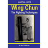 Wing Chun - The Fighting Techniques - Paperback