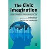 Civic Imagination: Making a Difference in American Political Life - Paperback