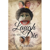 Laugh 'Til You Die - Paperback