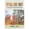 Uphill One Way: True Stories from a One-Room Country School - Paperback