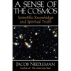 A Sense of the Cosmos: Scientific Knowledge and Spiritual Truth - Paperback