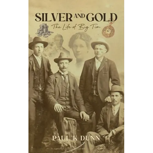 Silver and Gold: The Life of Big Tim - Paperback