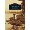 Columbus: 1860-1910 - Hardcover