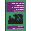 The Kirk, Satan and Salem: A History of the Witches of Renfrewshire - Paperback