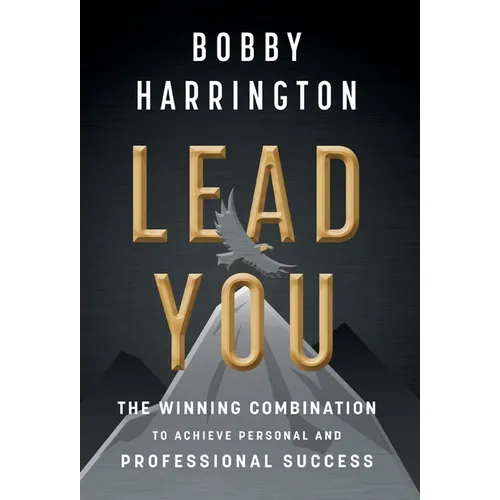 Lead You: The Winning Combination to Achieve Personal and Professional Success - Hardcover