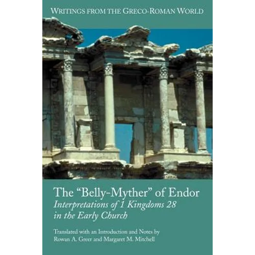 The 'Belly-Myther' of Endor: Interpretations of 1 Kingdoms 28 in the Early Church - Paperback