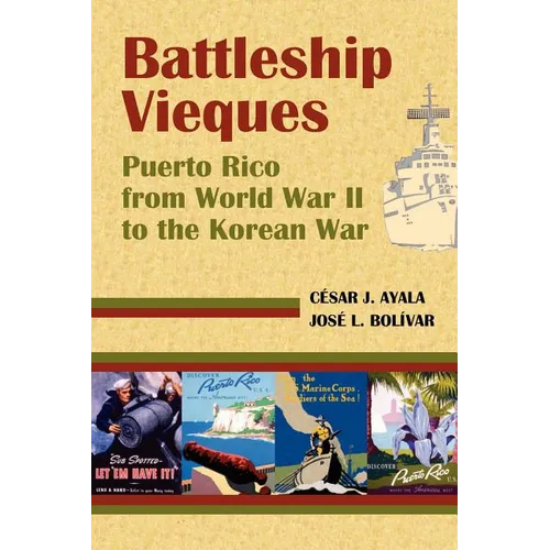 Battleship Vieques: Puerto Rico from World War II to the Korean War - Paperback