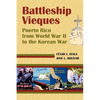 Battleship Vieques: Puerto Rico from World War II to the Korean War - Paperback