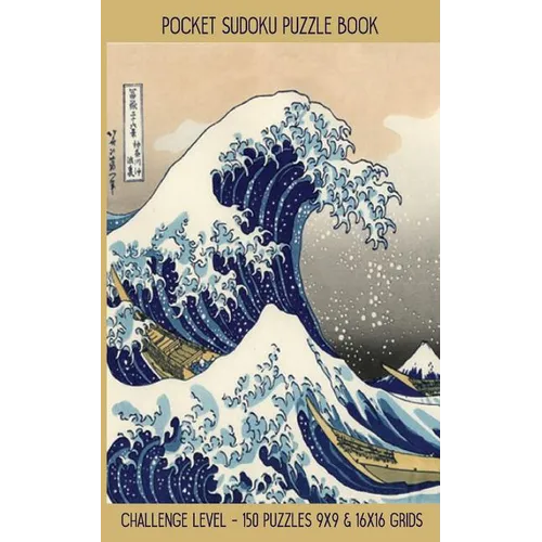 Pocket Sudoku Puzzle Book: Challenge Level - 150 puzzles 9x9 & 16x16 grids Great Wave off Kanagawa Travel Size Paperback Notebook - Paperback