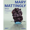 Mary Mattingly: What Happens After - Hardcover