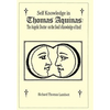 Self Knowledge in Thomas Aquinas: The Angelic Doctor on the Soul's Knowledge of Itself - Hardcover