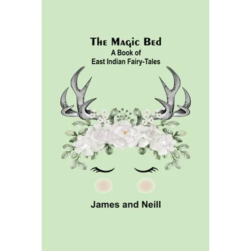The Magic Bed: A Book of East Indian Fairy-Tales - Paperback