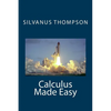 Calculus Made Easy - Paperback