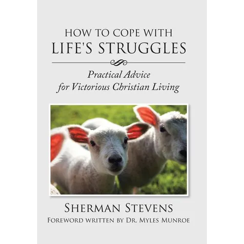 How to Cope with Life's Struggles: Practical Advice for Victorious Christian Living - Hardcover