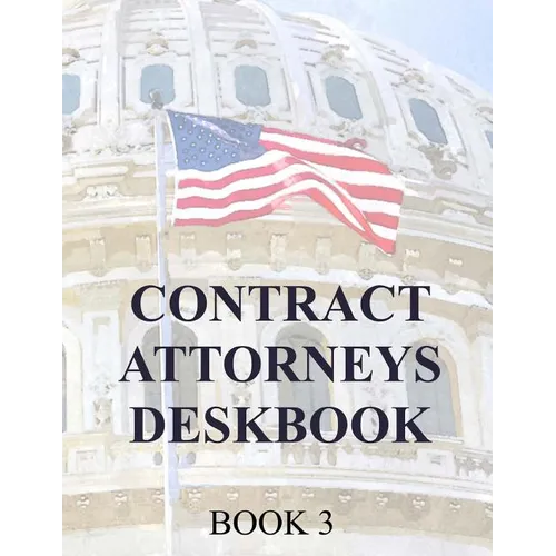 Contract Attorneys Deskbook: Book 3 - Paperback