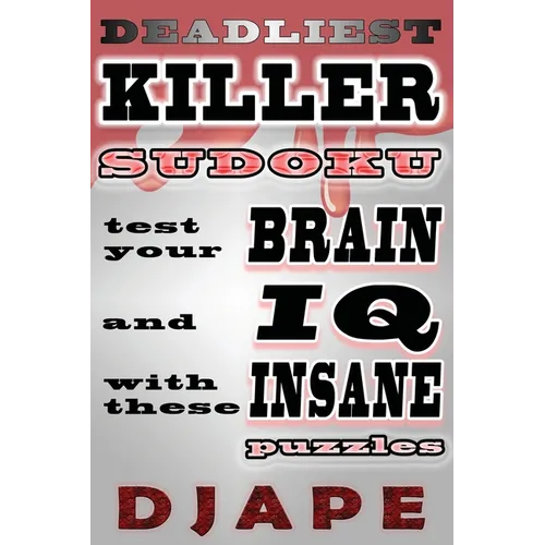 Deadliest Killer Sudoku: Test your BRAIN and IQ with these INSANE puzzles - Paperback