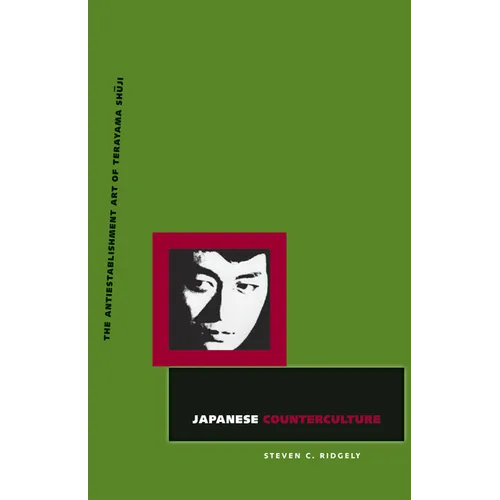 Japanese Counterculture: The Antiestablishment Art of Terayama Shuji - Paperback