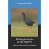 Birding hotspots in the Algarve: Albufeira, Vilamoura and surrounding areas - Paperback