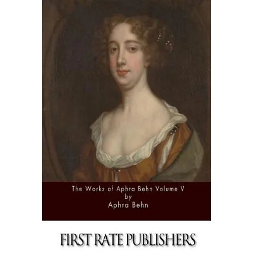 The Works of Aphra Behn Volume V - Paperback