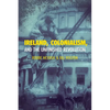 Ireland, Colonialism, and the Unfinished Revolution - Paperback