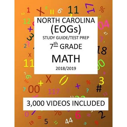 7th Grade NORTH CAROLINA EOGs, 2019 MATH, Test Prep: 7th Grade NORTH CAROLINA END OF GRADE 2019 MATH Test Prep/Study Guide - Paperback