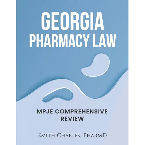 Georgia Pharmacy Law: Mpje Comprehensive Review - Paperback