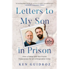 Letters to My Son in Prison: How a Father and Son Found Forgiveness for an Unforgivable Crime - Paperback