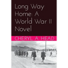 Long Way Home: A World War II Novel - Paperback