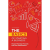 The Basics of Starting a Business: Proper Planning Prevents P!ss Poor Performance - Paperback