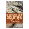 Recipes for Low Cholesterol Diet: Lower Cholesterol the Paleo or Grain Free Way - Paperback
