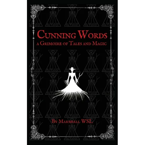 Cunning Words: a Grimoire of Tales and Magic - Paperback