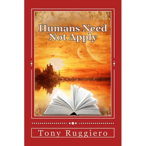 Humans Need Not Apply - Paperback