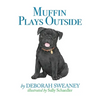 Muffin Plays Outside - Hardcover