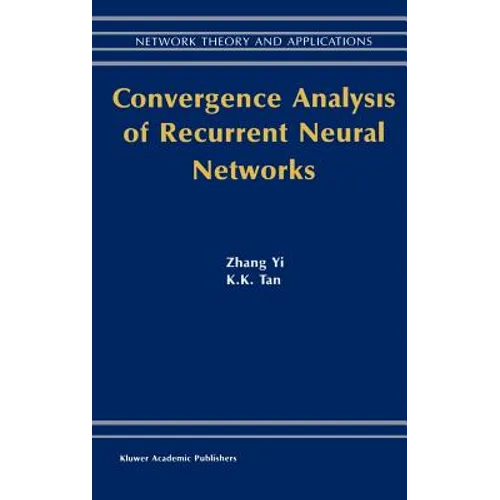 Convergence Analysis of Recurrent Neural Networks - Hardcover