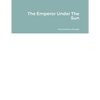 The Emperor Under The Sun - Paperback