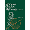 Women of Classical Mythology: A Biographical Dictionary - Hardcover