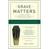 Grave Matters: A Journey Through the Modern Funeral Industry to a Natural Way of Burial - Paperback