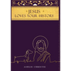 Jesus Loves Your History - Hardcover