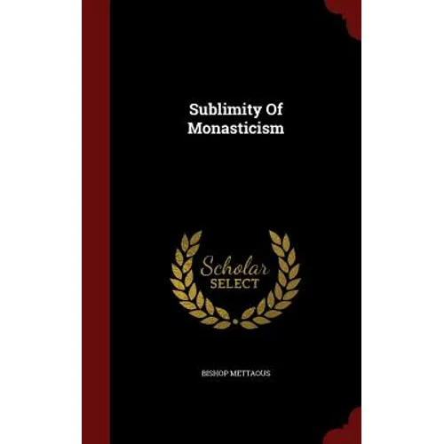 Sublimity Of Monasticism - Hardcover