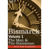 Bismarck: The Man & the Statesman, Volume 1 - Hardcover