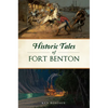 Historic Tales of Fort Benton - Paperback
