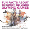 Fun Facts about the Summer and Winter Olympic Games - Sports Book Grade 3 Children's Sports & Outdoors Books - Paperback