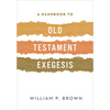A Handbook to Old Testament Exegesis - Paperback