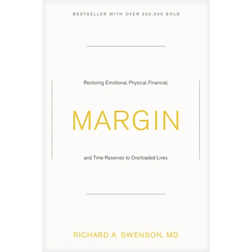Margin: Restoring Emotional, Physical, Financial, and Time Reserves to Overloaded Lives - Paperback